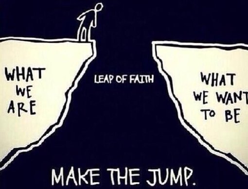 Leap of Faith, Make the Jump to What You Want to Be