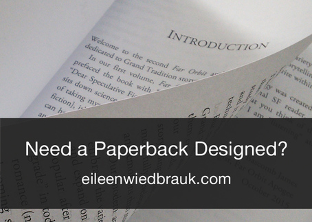 Need a paperback designed? eBook formatting, cover design, and paperback layout services by Eileen Wiedbrauk.